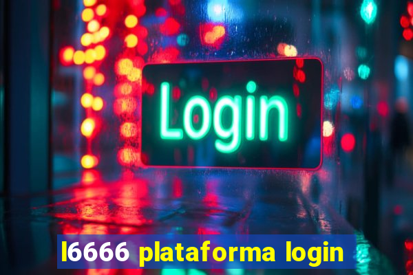 l6666 plataforma login